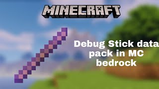 Java Debug stick for Bedrock Edition (Data Pack/Behavior pack)