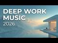 Deep Focus Music 2026 | Cinematic Ambient Sound for Flow State and Hyperfocus Performance