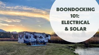 Boondocking 101: Electrical & Solar