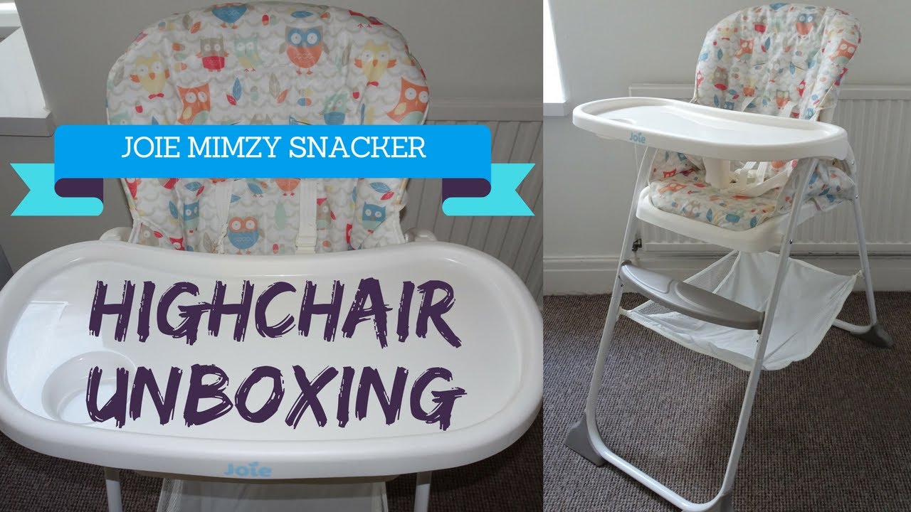 Highchair Unboxing Joie Mimzy Snacker Youtube