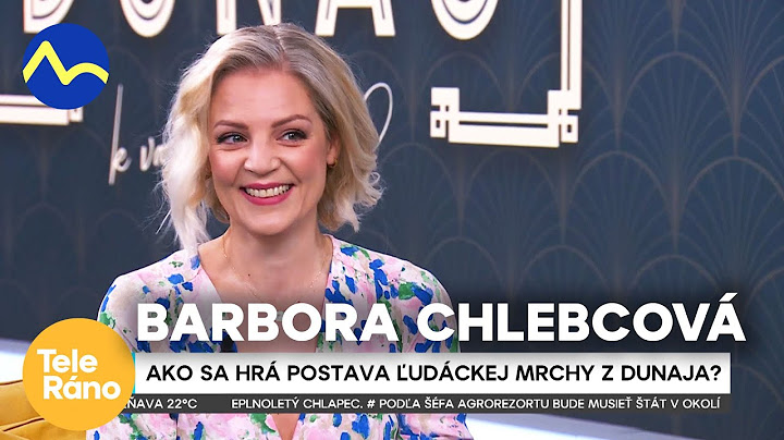 Barbora Chlebcová alias ľudáčka Tereza zo seriálu Dunaj, k vašim službám | Teleráno
