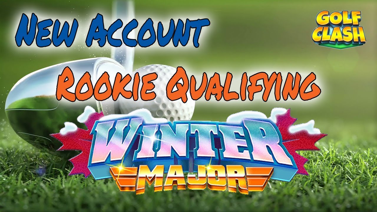 Golf Clash, Winter Major ROOKIE Qualifying YouTube