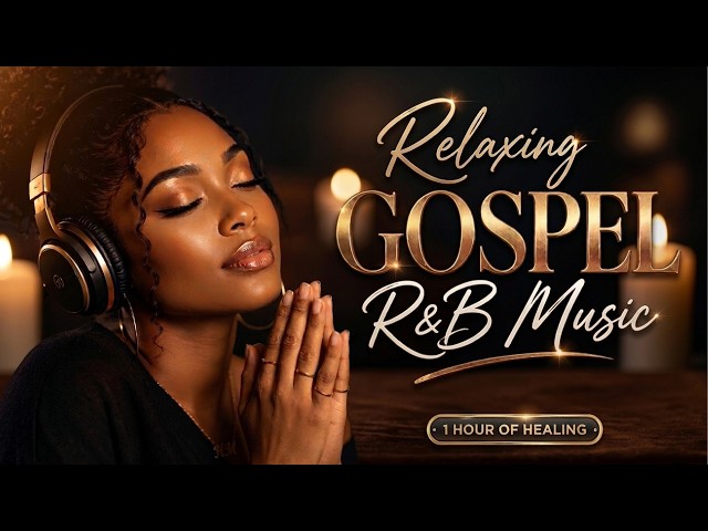 🌙 Relaxing R&B Gospel Mix 2026 – Powerful Midnight Prayer Songs