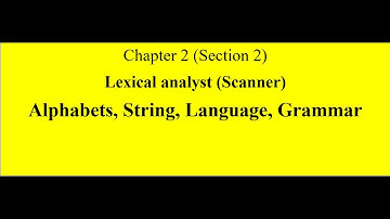 Compiler, Lexical Analysis) (Alphabets, String, Language, and Grammar)