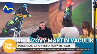 Martin Vaculík - bronzový svet v plochej dráhe | Teleráno