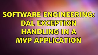 Software Engineering: DAL Exception handling in a MVP application screenshot 4