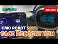 EMO Robot&#39;s Face Recognition!!