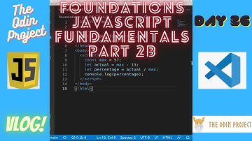 The Odin Project VLOG | Day 36 CODING For BEGINNERS | Foundations JavaScript Fundamentals Part 2b