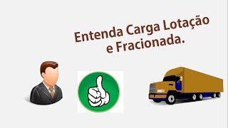 Entenda Carga Lotação e Carga Fracionada