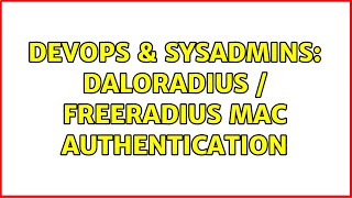 DevOps & SysAdmins: Daloradius / Freeradius mac authentication