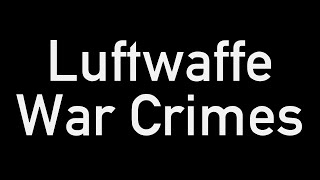 Luftwaffe War Crimes
