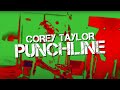 Corey Taylor - Punchline