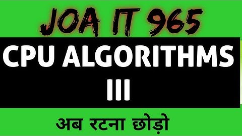 Joa 965 Preparation CPU SCHEDULING Algorithm #joait #joa965 #algorithm #cpuscheduling  #joawarriors