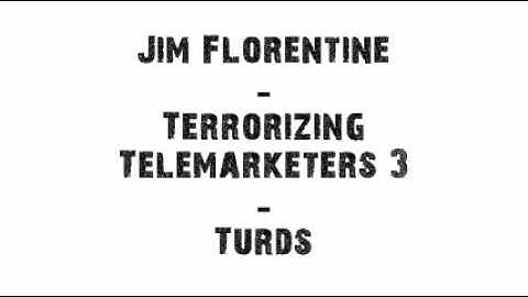 Jim Florentine - Turd Blockage (Prank Calls)