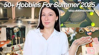 50+ Hobbies To Start This Summer And STOP Doomscrolling