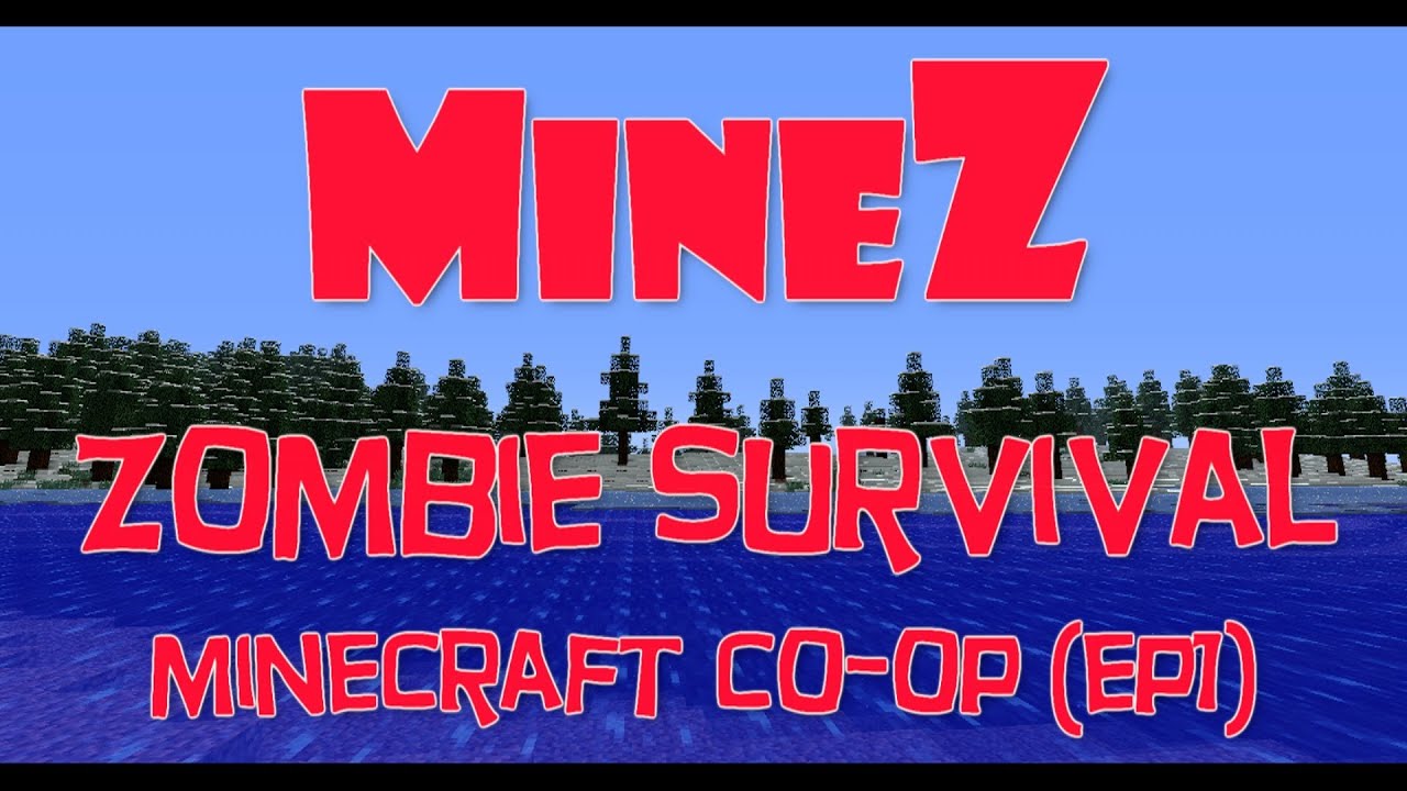 MineZ - Zombie Survival (EP1) 'First Blood' CO-OP Gameplay