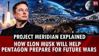 Project Meridian: How Elon Musk will help Pentagon prepare for future wars