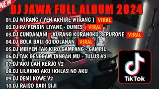 DJ JAWA FULL ALBUM VIRAL TIKTOK 2024 || DJ YEN AKHIRE WIRANG 🎵 DJ DUMES 🎵 DJ CUNDAMANI 🎵FULL BASS