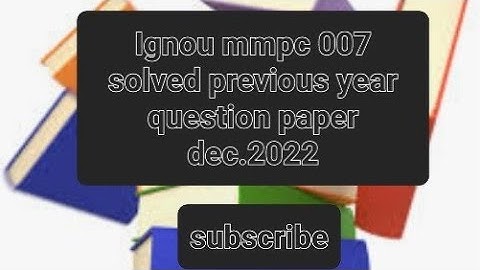 mmpc 007 Dec. 2022 Ignou solved  previous year question paper free pdf links in  descriptions