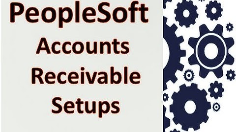 PeopleSoft Accounts Receivable Configurations and Setups