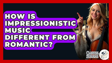 How Is Impressionistic Music Different From Romantic? - Classical Serenade