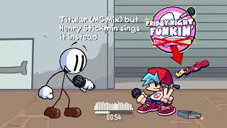 Friday Night Funkin' - Titular (MC Mix) but Henry Stickmin sings it instead