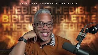 Spiritual Growth 3 - The Bible