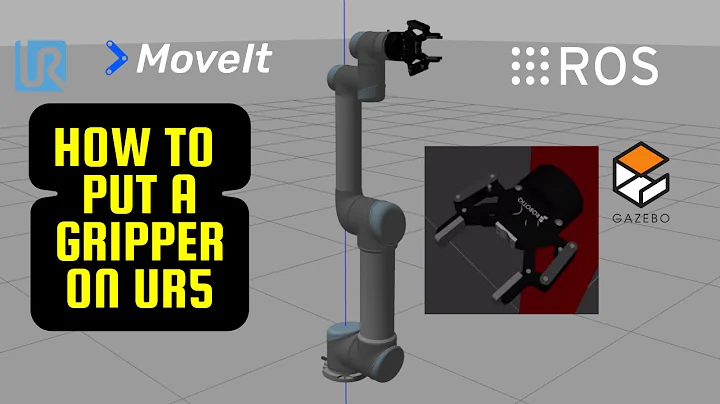 Universal Robot with ROS - How to put a Robotiq Gripper on UR5