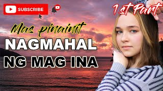 NAGMAHAL NG MAG INA PART 1 - KWENTONG HARUTAN