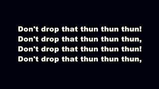 Finatticz - Don't Drop That Thun Thun (Clean w/ Lyrics)