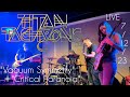Titan to Tachyons - "Vacuum Symmetry" + "Critical Paranoia" Live 7/12/23