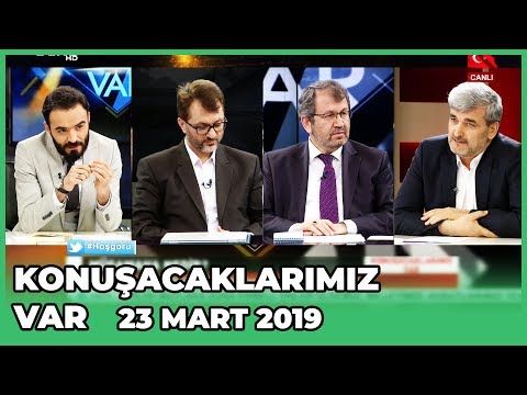 Konuşacaklarımız Var - 23 Mart 2019