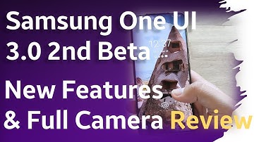 Samsung One UI 3.0 2nd Beta - New Features & Full Camera Review!!!