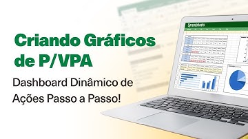 Criando Gráficos de P/VPA no Excel – Dashboard Dinâmico de Ações Passo a Passo!