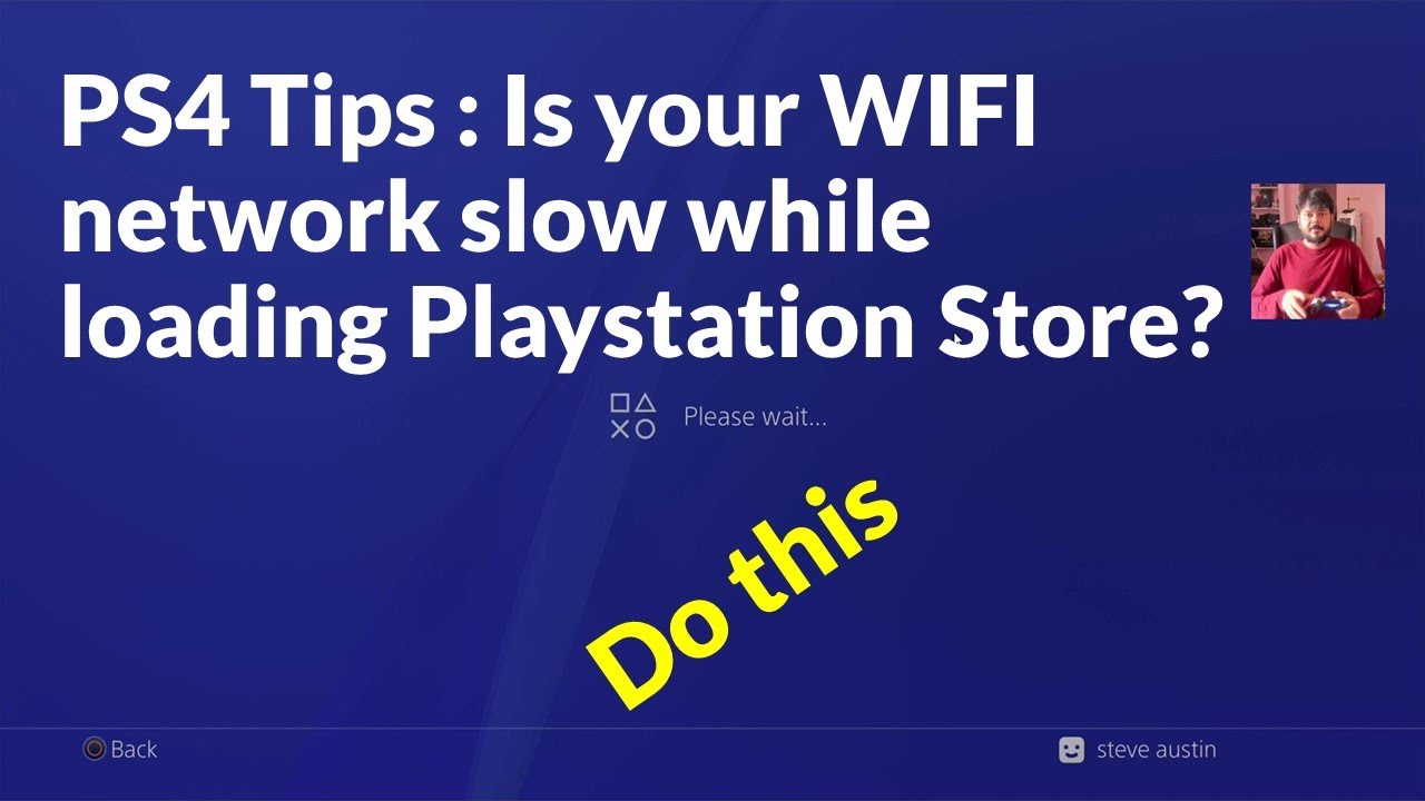 PS4 Tips Is your WIFI network slow while loading Playstation Store