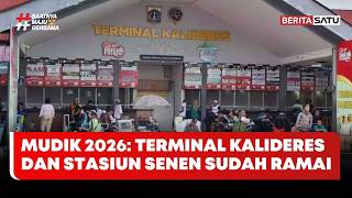 Mudik 2026 Terminal Kalideres Dan Stasiun Senen Sudah Ramai