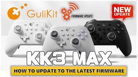UPDATE Your GuliKit KK3 MAX & KK3 PRO Controller Now!! V5.3 Latest FW, | Released DECEMBER 17, 2024.