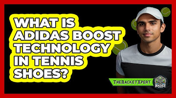 What Is Adidas Boost Technology In Tennis Shoes? - The Racket Xpert