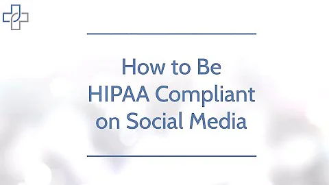 How to Be HIPAA Compliant on Social Media