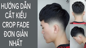 Hướng dẫn Cắt kiểu Crop Fade dễ nhất ( Chi tiết )