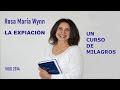 ROSA MARÍA WYNN - UN CURSO DE MILAGROS - La Expiación. (Vigo 2014)