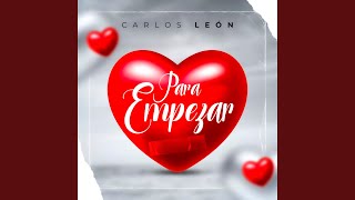 Video thumbnail of "Carlos Leon - Para Empezar"