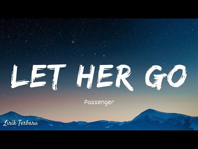 Passenger - Let Her Go | Lirik & Terjemahan Indonesia class=