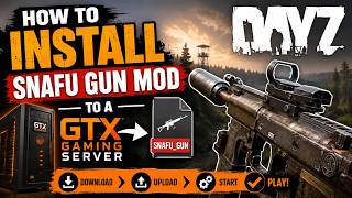 Install Dayz Snafu Weapons Mod On A GTX Gaming Server