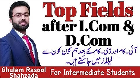 top fields after i.com and d.com | carrer in commerce | which fields is best after intermediate