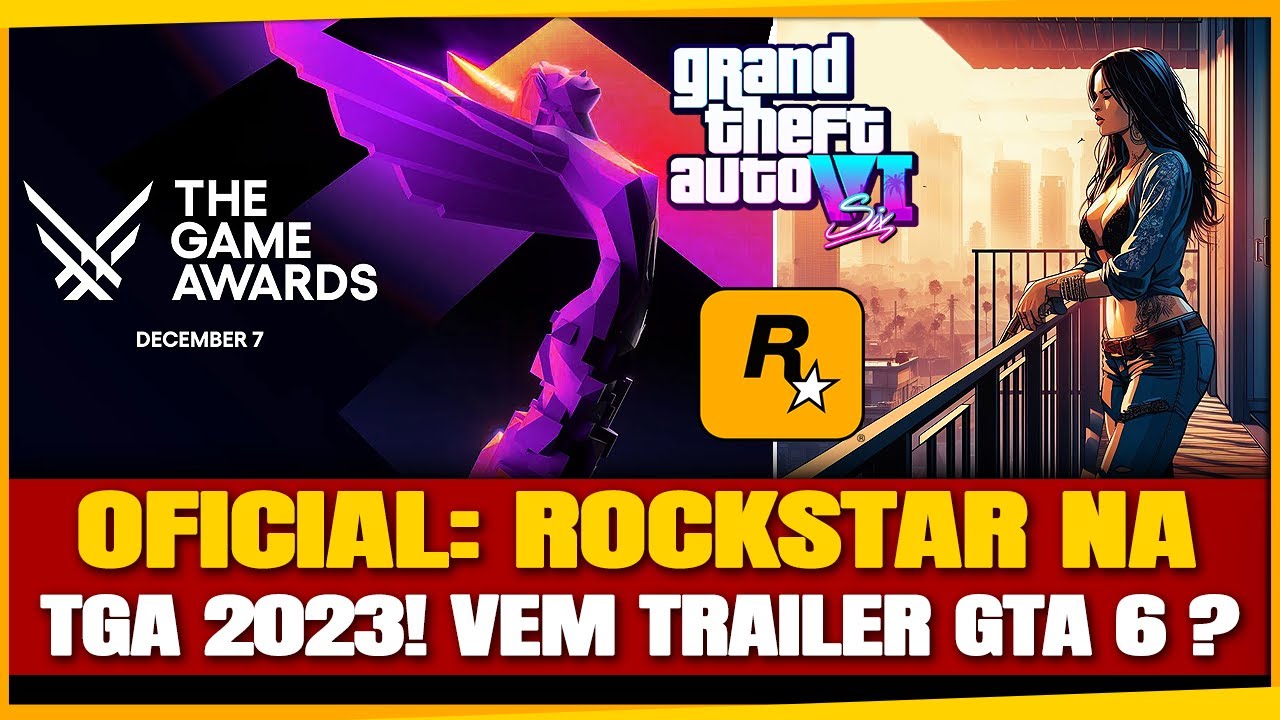 Por que GTA 6 não está no The Game Awards 2023?