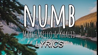 Numb - Marshmello & Khalid | Lyrics [Valencia Lyrics Video]