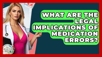 What Are The Legal Implications Of Medication Errors? - The Health Brief