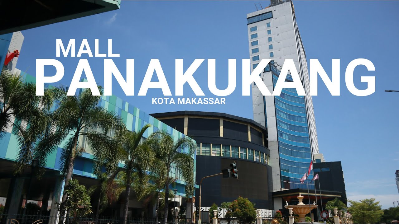 pusat perbelanjaan di kota makassar mall panakukang YouTube