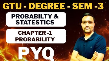 GTU - DEGREE - SEM - 3 - PROBABILITY AND STATESTICS - CHAPTER - 1 - PYQ